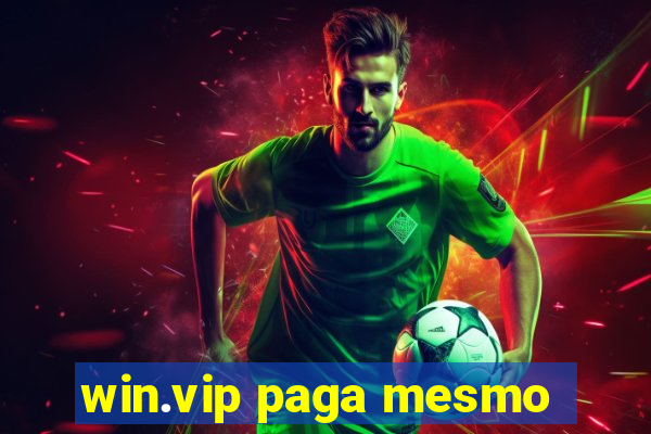 win.vip paga mesmo